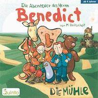 Die Abenteuer des Herrn Benedict - Die Mühle - Martin Baltscheit - Hörbuch