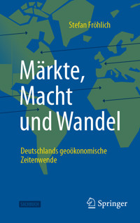 Märkte, Macht und Wandel - Stefan Fröhlich - E-Book