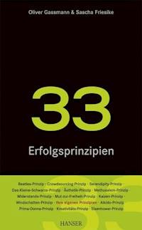 33 Erfolgsprinzipien der Innovation - Sascha Friesike - E-Book