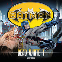 Batman, Dead White, Folge 1: Donner - John Shirley - Hörbuch