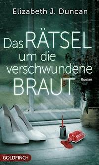 Das Rätsel um die verschwundene Braut - Elizabeth J. Duncan - E-Book