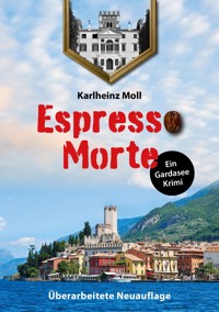 Espresso Morte - Ein Gardaseekrimi - Karlheinz Moll - E-Book