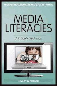 Media Literacies - Michael Hoechsmann - E-Book