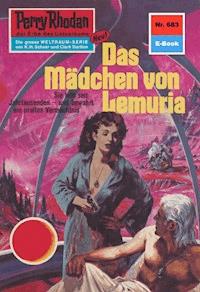 Perry Rhodan 683: Das Mädchen von Lemuria - H.G. Ewers - E-Book