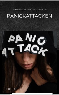 Panikattacken - dein Weg aus der Angststörung - Tobias Hopfmüller - E-Book