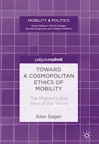 Toward a Cosmopolitan Ethics of Mobility - Alex Sager - E-Book