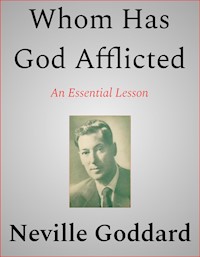 Whom Has God Afflicted - Neville Goddard - E-Book