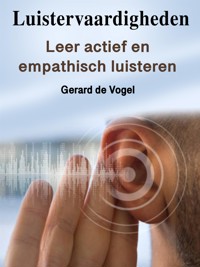 Luistervaardigheden - Gerard de Vogel - E-Book