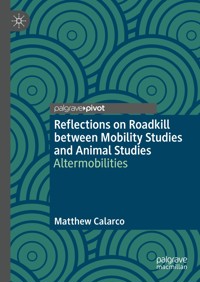 Reflections on Roadkill between Mobility Studies and Animal Studies - Matthew Calarco - E-Book