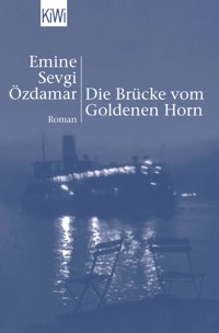 Die Brücke vom Goldenen Horn - Emine Sevgi Özdamar - E-Book