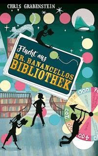 Flucht aus Mr. Banancellos Bibliothek - Chris Grabenstein - E-Book