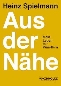 Aus der Nähe - Heinz Spielmann - E-Book