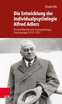 Die Entwicklung der Individualpsychologie Alfred Adlers - Gisela Eife - E-Book