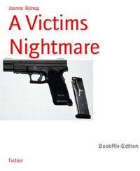 A Victims Nightmare - Joanne Bishop - E-Book
