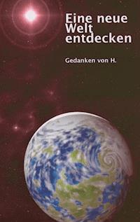 Eine neue Welt entdecken - Henri Faas - E-Book