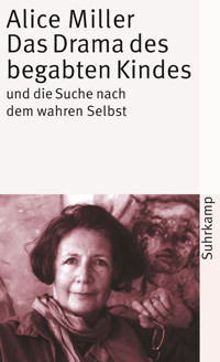 Das Drama des begabten Kindes und die Suche nach dem wahren Selbst - Alice Miller - E-Book