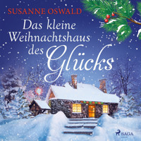 Das kleine Weihnachtshaus des Glücks - Susanne Oswald - E-Book + Hörbuch