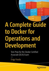A Complete Guide to Docker for Operations and Development - Engy Fouda - E-Book