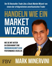 Handeln wie ein Market Wizard - Mark Minervini - E-Book