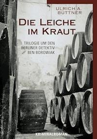 Die Leiche im Kraut - Ulrich A. Büttner - E-Book