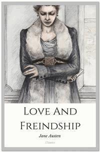 Love And Freindship - Jane Austen. - E-Book