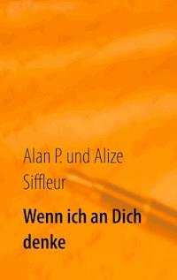 Wenn ich an Dich denke - Alize Siffleur - E-Book