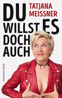 Du willst es doch auch - Tatjana Meissner - E-Book