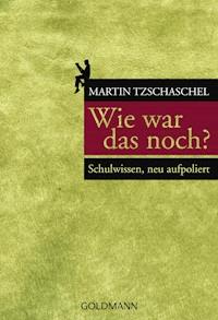 Wie war das noch? - Martin Tzschaschel - E-Book