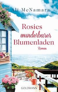 Rosies wunderbarer Blumenladen - Ali McNamara - E-Book