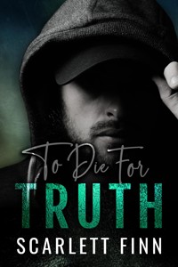 To Die for... Truth - Scarlett Finn - E-Book