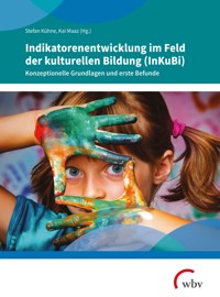 Indikatorenentwicklung im Feld der kulturellen Bildung (InKuBi) -  - kostenlos E-Book