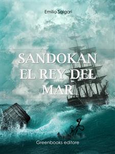 Sandokan el rey del mar - Emilio Salgari - E-Book