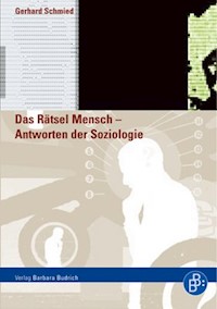 Das Rätsel Mensch – Antworten der Soziologie - Gerhard Schmied - E-Book