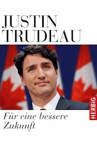 Für eine bessere Zukunft - Justin Trudeau - E-Book
