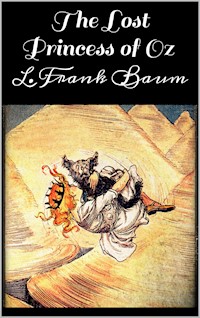 The Lost Princess of Oz - L. Frank Baum - E-Book