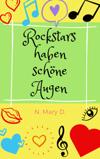 Rockstars haben schöne Augen - N. Mary D. - E-Book