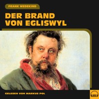 Der Brand von Egliswyl - Frank Wedekind - Hörbuch