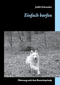Einfach barfen - Judith Schomaker - E-Book
