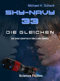 Sky-Navy 33 - Die Gleichen - Michael Schenk - E-Book