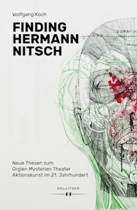 Finding Hermann Nitsch - Wolfgang Koch - E-Book
