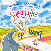 Superjuffie op kamp - Janneke Schotveld - Hörbuch