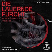 Die lauernde Furcht (Die Werke von H. P. Lovecraft, Folge 33) - H. P. Lovecraft - Hörbuch
