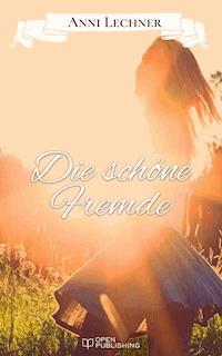 Die schöne Fremde - Anni Lechner - E-Book