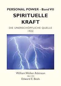 Spirituelle Kraft - William Walker Atkinson - E-Book