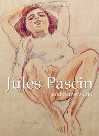 Jules Pascin und Kunstwerke - Alexandre Dupouy - E-Book