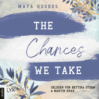 The Chances We Take - Fulton University-Reihe, Teil 3 (Ungekürzt) - Maya Hughes - Hörbuch