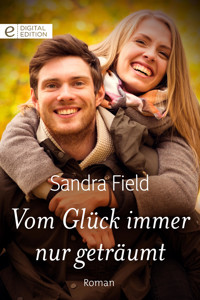 Vom Glück immer nur geträumt - Sandra Field - E-Book