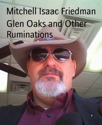 Glen Oaks and Other Ruminations - Mitchell Isaac Friedman - E-Book