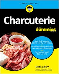 Charcuterie For Dummies - Mark LaFay - E-Book