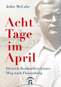 Acht Tage im April - John McCabe - E-Book